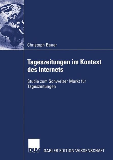 Tageszeitungen im Kontext des Internets: Studie zum Schweizer Markt für Tageszeitungen
