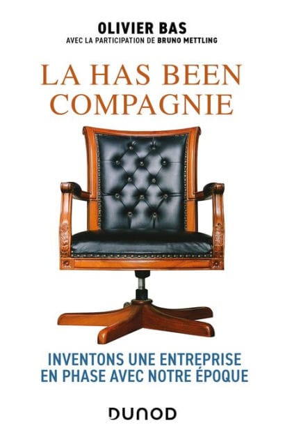 La has been compagnie: Inventons une entreprise en phase avec notre époque.