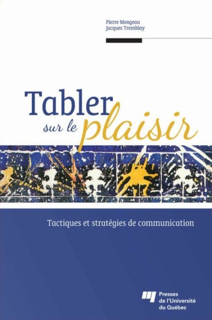 Tabler sur le plaisir: Tactiques et stratégies de communication