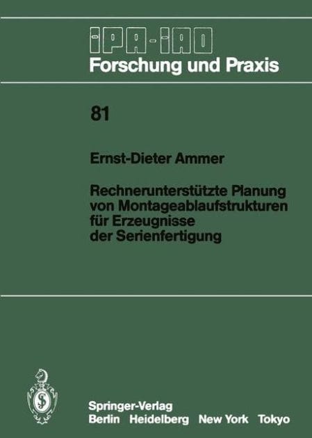 Rechnerunterstï¿½tzte Planung von Montageablaufstrukturen fï¿½r Erzeugnisse der Serienfertigung