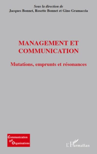 Management et communication: Mutations, emprunts et résonances