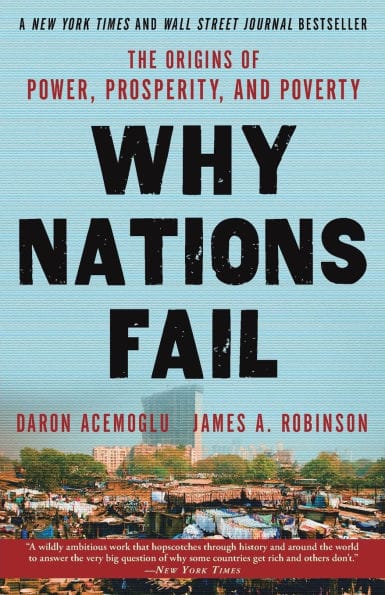 Why Nations Fail: The Origins of Power, Prosperity, and Poverty