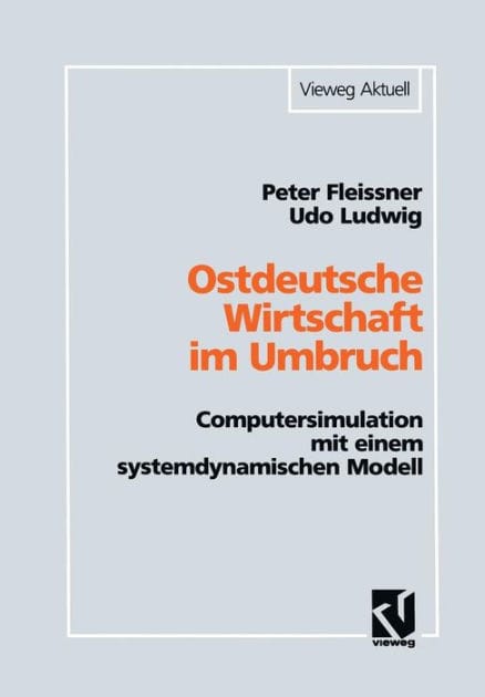 Ostdeutsche Wirtschaft im Umbruch: Computersimulation mit einem systemdynamischen Modell