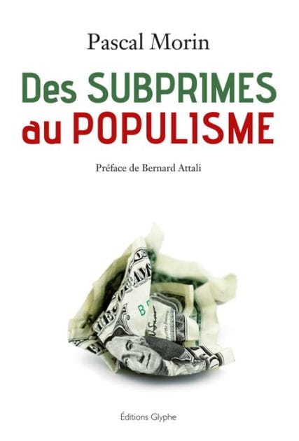 Des subprimes au populisme: Confessions d'un libéral (presque) repenti