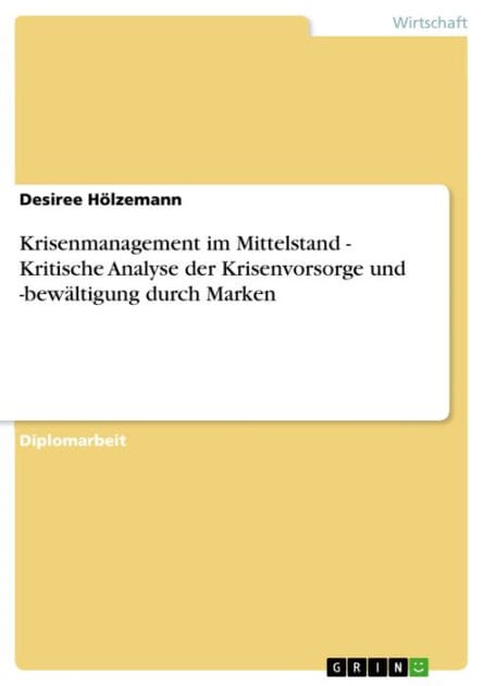 Krisenmanagement im Mittelstand - Kritische Analyse der Krisenvorsorge und -bewältigung durch Marken: Kritische Analyse der Krisenvorsorge und -bewältigung durch Marken