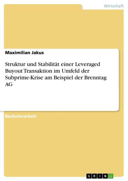 Struktur und Stabilität einer Leveraged Buyout Transaktion im Umfeld der Subprime-Krise am Beispiel der Brenntag AG