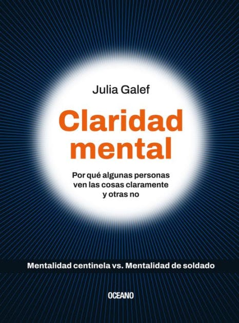 Claridad mental.: Por que algunas personas ven las cosas claramente y otras no
