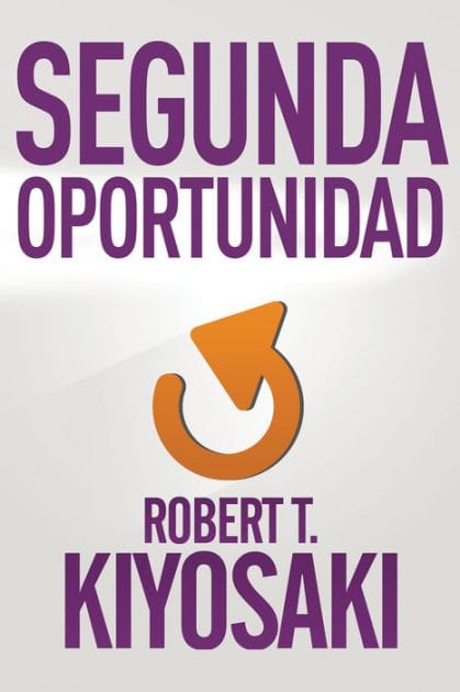 Segunda Oportunidad: Para tu dinero, tu vida y nuestro mundo / Second Chance: For Your Money, Your Life and Our World