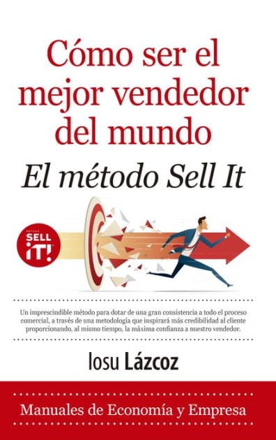 Cómo ser el mejor vendedor del mundo. El método Sell-It