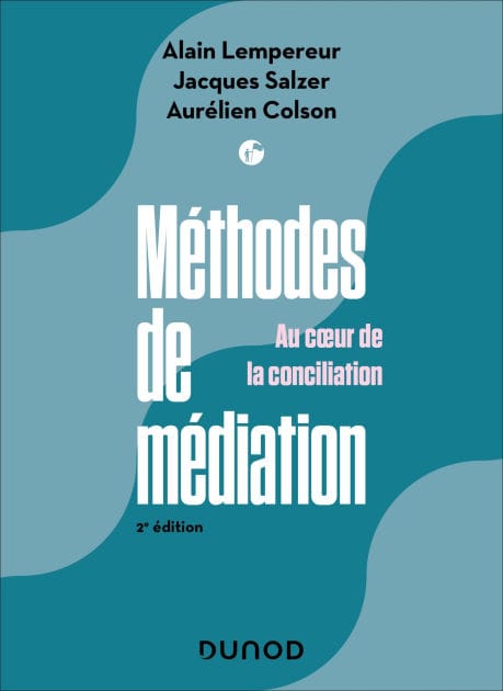 Méthodes de médiation - 2e éd.: Au coeur de la facilitation