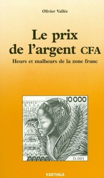 Le prix de l'argent CFA: Heurs et malheurs de la zone franc