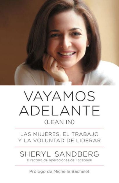 Vayamos adelante / Lean In: Las mujeres, el trabajo y la voluntad de liderar