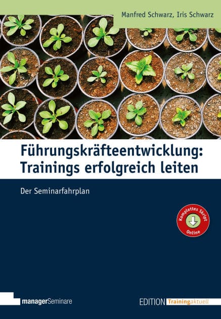 Führungskräfteentwicklung: Trainings erfolgreich leiten: Der Seminarfahrplan