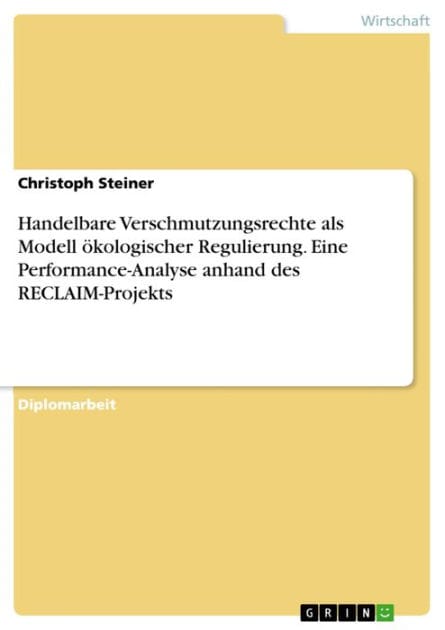 Handelbare Verschmutzungsrechte als Modell ökologischer Regulierung. Eine Performance-Analyse anhand des RECLAIM-Projekts