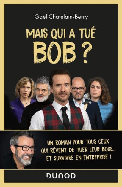 Mais qui a tué Bob ?: Un roman pour tous ceux qui rêvent de tuer leur boss ...