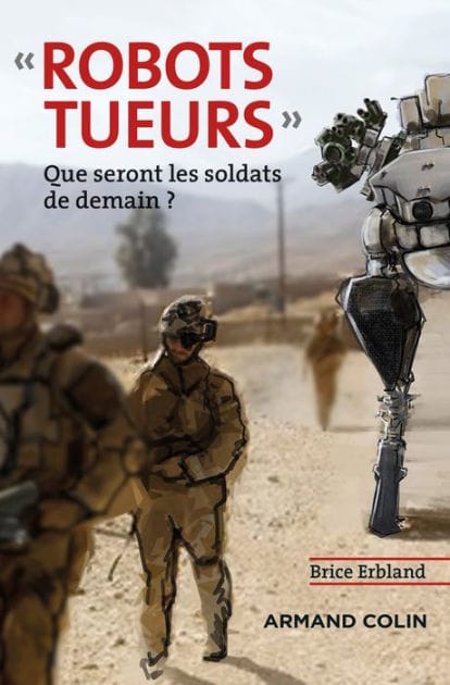 Robots tueurs: Que seront les soldats de demain ?