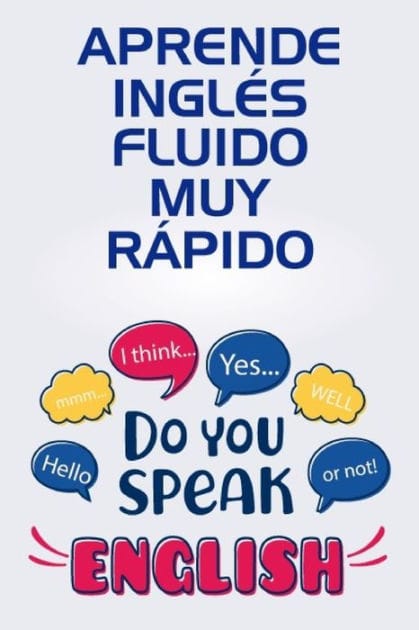 Aprende Inglés Fluido muy Rápido: Guía definitiva para Entender y Hablar naturalmente el Inglés Pronombres Personales Adjetivos en Inglés Explicación de la Pronunciación Vocabulario básico Mejore sus Habilidades en el Inglés