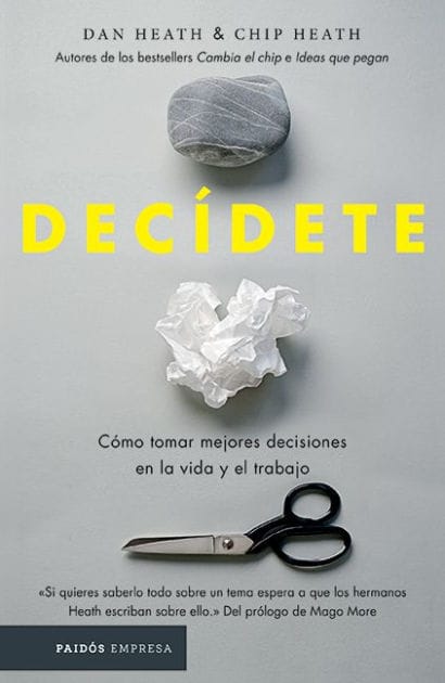 Decidete: Como tomar las mejores decisiones en la vida y en el trabajo