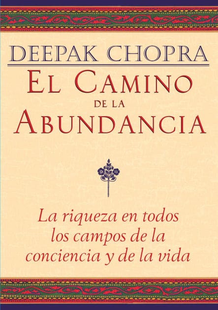El camino de la abundancia (Creating Affluence: The A-to-Z Steps to a Richer Life)