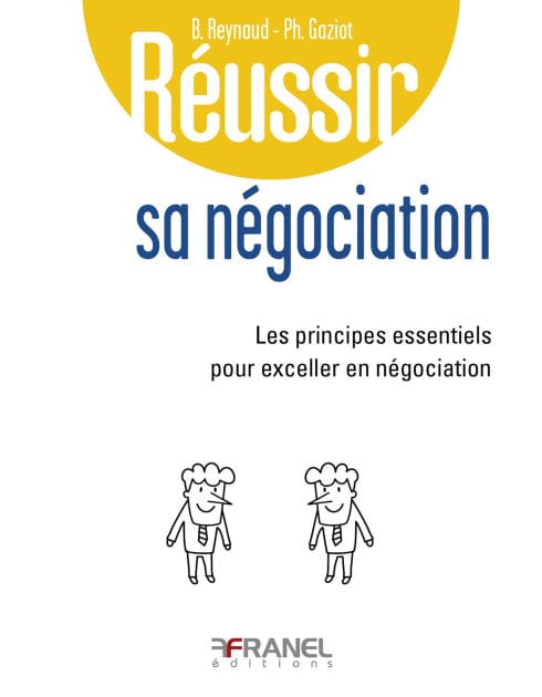 Réussir sa négociation: Les principes essentiels pour exceller en négociation