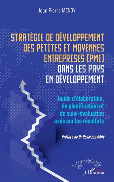 Stratégie de développement des petites et moyennes entreprises (PME) dans les pays en développement: Guide d'élaboration, de planification et de suivi-évaluation axés sur les résultats