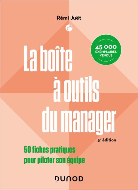 La boîte à outils du manager - 5e éd.: 50 fiches pratiques pour piloter son équipe