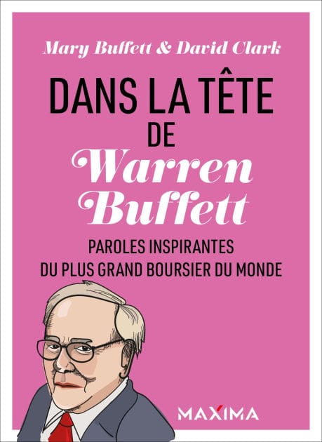 Dans la tête de Warren Buffett: Paroles inspirantes du plus grand boursier du monde