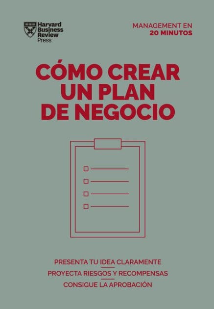 Como crear un plan de negocios. Serie Management en 20 minutos (Creating Business Plans. 20 minute manager. Spanish Edition)