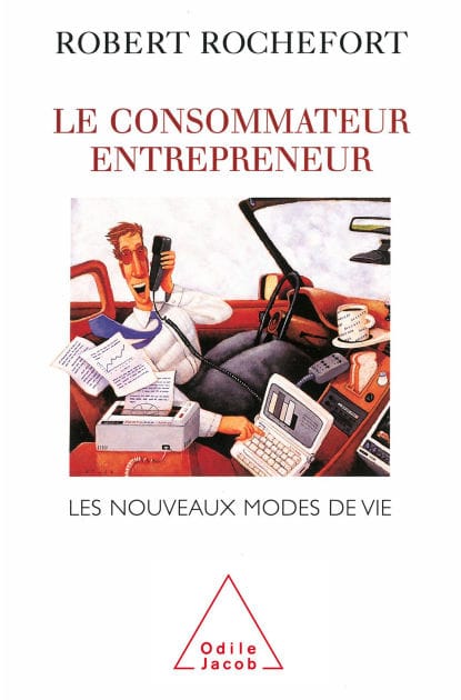 Le Consommateur entrepreneur: Les nouveaux modes de vie