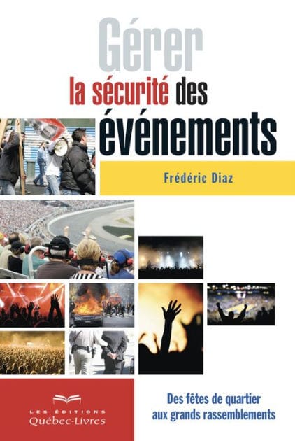 Gérer la sécurité des grands événements: Des fêtes de quartier aux grands rassemblements