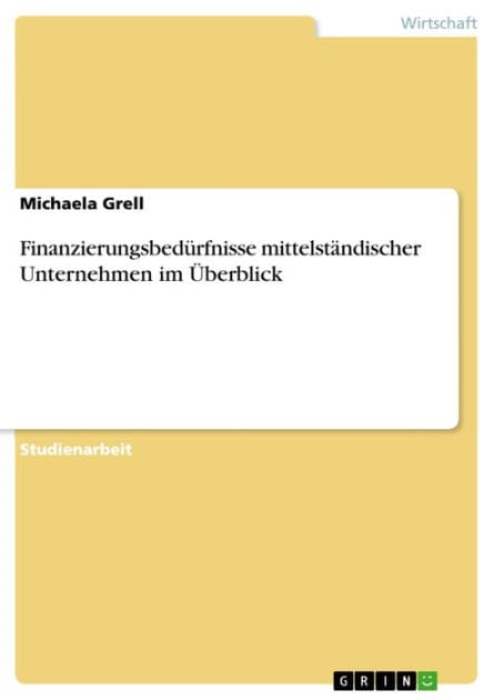Finanzierungsbedürfnisse mittelständischer Unternehmen im Überblick