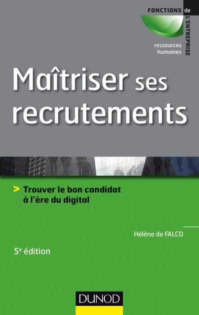 Maîtriser ses recrutements - 5e éd: Trouver le bon candidat à l'ère du digital