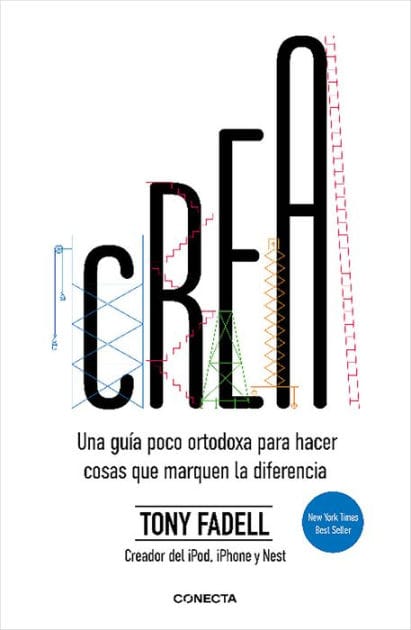 Crea. Una guía poco ortodoxa para hacer cosas que marquen la diferencia / Build: An Unorthodox Guide to Making Things Worth Making