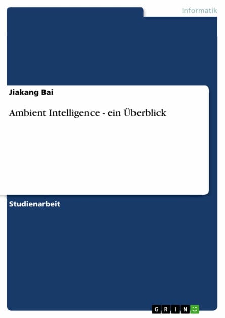 Ambient Intelligence - ein Überblick: ein Überblick