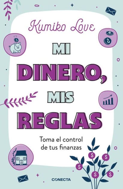 Mi dinero, mis reglas / My Money My Way: Taking Back Control of Your Financial Life