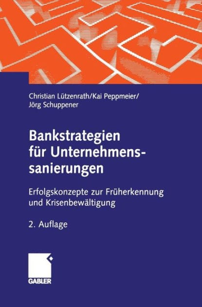Bankstrategien für Unternehmenssanierungen: Erfolgskonzepte zur Früherkennung und Krisenbewältigung