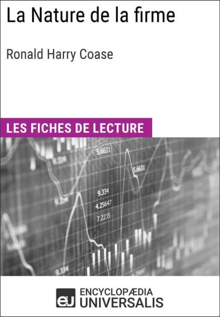 La Nature de la firme de Ronald Harry Coase: Les Fiches de lecture d'Universalis