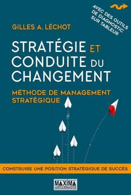 Stratégie et conduite du changement - 2e éd.: Méthode de management stratégique