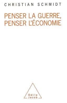 Thinking about War and Economics / Penser la guerre, penser l'ï¿½conomie