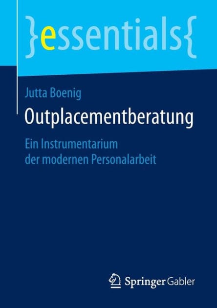 Outplacementberatung: Ein Instrumentarium der modernen Personalarbeit