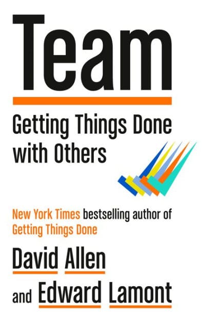 Team: Getting Things Done with Others