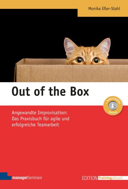 Out of the Box: Angewandte Improvisation: Das Praxisbuch für agile und erfolgreiche Teamarbeit