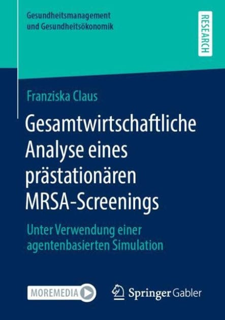Gesamtwirtschaftliche Analyse eines prï¿½stationï¿½ren MRSA-Screenings: Unter Verwendung einer agentenbasierten Simulation
