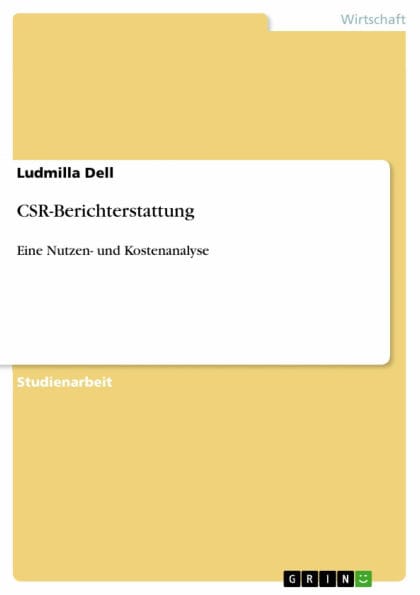 CSR-Berichterstattung: Eine Nutzen- und Kostenanalyse