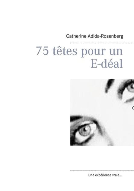 75 têtes pour un E-déal ....: Les savoirs numeriques pour l'enfant de 6 ans à 10 ans...