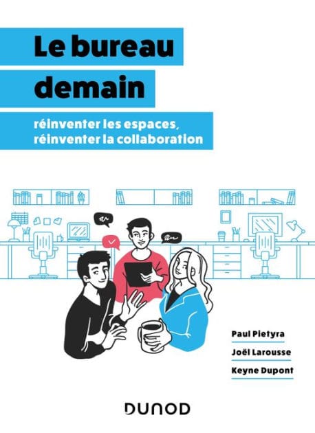 Le bureau demain: Réinventer les espaces, réinventer la collaboration