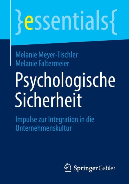 Psychologische Sicherheit: Impulse zur Integration in die Unternehmenskultur