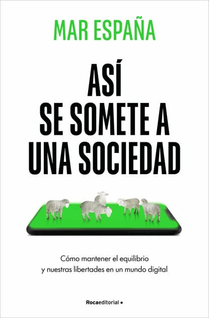 Así se somete a una sociedad: Cómo mantener el equilibrio y nuestras libertades en un mundo digital