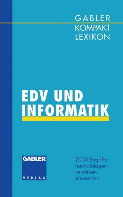 Gabler Kompakt Lexikon EDV undInformatik: 2000 Begriffe nachschlagen - verstehen - anwenden