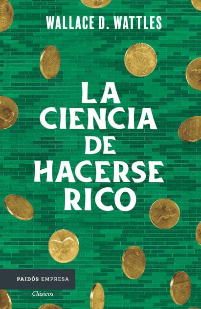 La ciencia de hacerse rico / The Science of Getting Rich